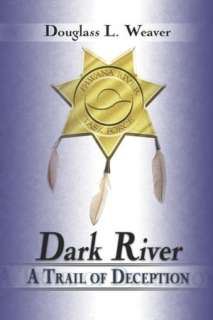   Dark River by Douglass L. Weaver, Publish America 
