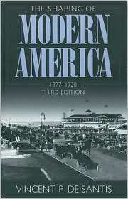 Shaping of Modern America, 1877 1920, (0882959530), Vincent P 