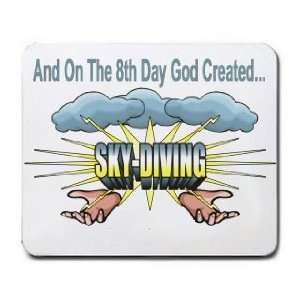    And On The 8th Day God Created SKY DIVING Mousepad