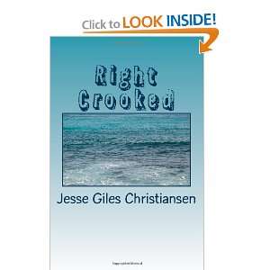    Right Crooked (9781463712655) Jesse Giles Christiansen Books