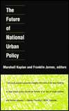 The Future of National Urban Policy, (0822309270), Marshall Kaplan 