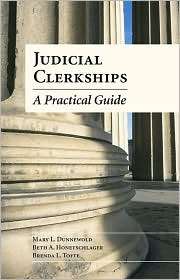 Judicial Clerkships A Practical Guide, (1594606412), Mary Dunnewold 