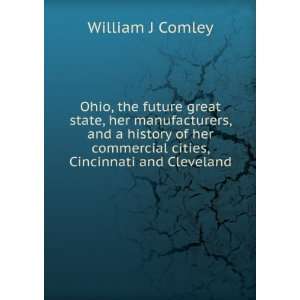   commercial cities, Cincinnati and Cleveland William J Comley Books