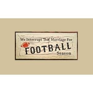 SaltBox Gifts I818WMF We Interrupt This Marriage for Football Season 