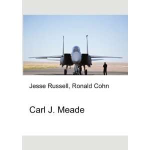  Carl J. Meade Ronald Cohn Jesse Russell Books