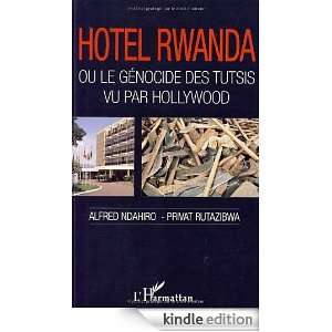   Rwanda  Ou le génocide des Tutsis vu par Hollywood (French Edition