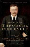   The Rise of Theodore Roosevelt by Edmund Morris 