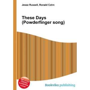  These Days (Powderfinger song) Ronald Cohn Jesse Russell 