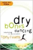   DRY BONES DANCING by Tony Evans, The Doubleday 