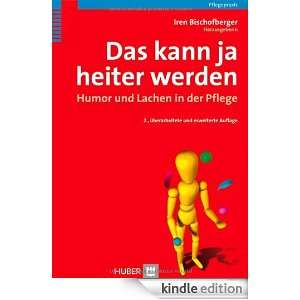 Das kann ja heiter werden». Humor und Lachen in der Pflege (German 