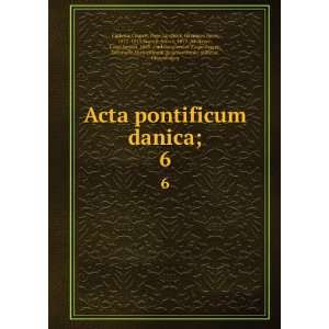  Acta pontificum danica;. 6 LindbÃ¦k, Johannes Peter 