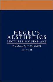 Aesthetics Lectures on Fine Art, Vol. 2, (0198238177), G. W. F. Hegel 