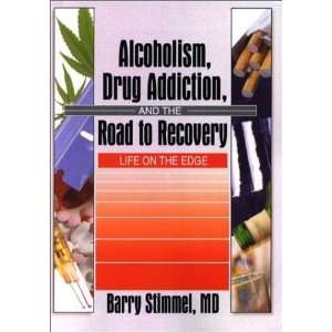  Alcoholism, Drug Addiction, and the Road to Recovery Life 