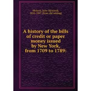  A history of the bills of credit or paper money issued by 