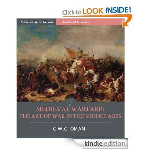 Medieval Warfare the Art of War in the Middle Ages C.W.C. Oman 