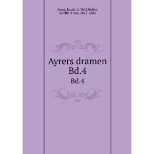   . Bd.4 Jacob, d. 1605,Keller, Adelbert von, 1812 1883 Ayrer Books
