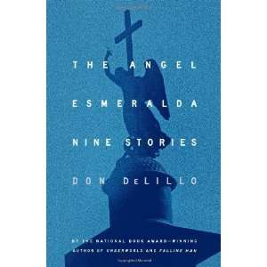  The Angel Esmeralda Nine Stories [Hardcover] Don DeLillo Books