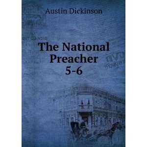  The National Preacher. 5 6 Austin Dickinson Books