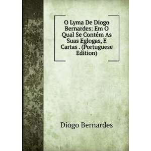   Suas Eglogas, E Cartas . (Portuguese Edition) Diogo Bernardes Books