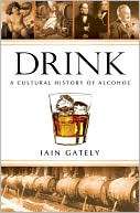   Alcohol by Iain Gately, Penguin Group (USA) Incorporated  Hardcover