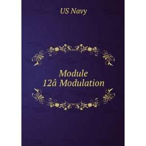  Module 12Ã¢Â?ÂModulation US Navy Books