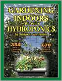   Gardening Indoors with Soil & Hydroponics by George F 