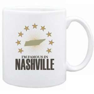  New  I Am Famous In Nashville  Tennessee Mug Usa City 