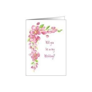  Cherry Blossom Pink   Will you be in my Wedding invite 