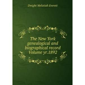   and biographical record Volume yr.1892 Dwight Melatiah Everett Books