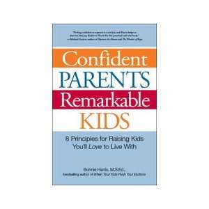  Confident Parents, Remarkable Kids M.S.Ed. Bonnie Harris Books