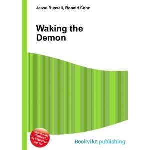  Waking the Demon Ronald Cohn Jesse Russell Books