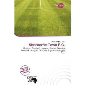  Sherborne Town F.C. (9786200580214) Jerold Angelus Books