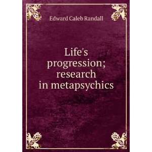   ; research in metapsychics Edward Caleb Randall  Books