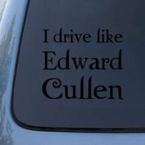 DRIVE LIKE EDWARD CULLEN   Twilight Vinyl Car Decal Sticker #1778 