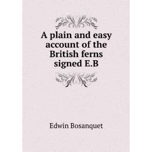   easy account of the British ferns signed E.B Edwin Bosanquet Books