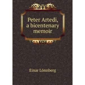    Peter Artedi, a bicentenary memoir Einar LÃ¶nnberg Books