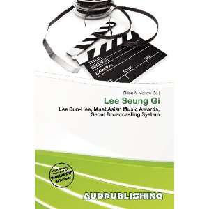  Lee Seung Gi (9786200975782) Eldon A. Mainyu Books