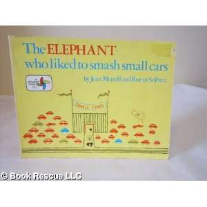 The Elephant Who Liked to Smash Small Cars Jean Merrill  
