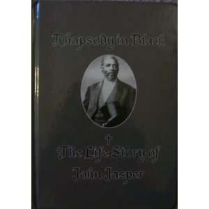   in Black   The Life Story of John Jasper Richard Ellsworth Day Books