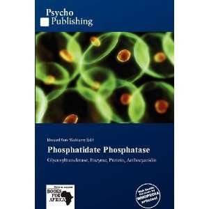   Phosphatidate Phosphatase (9786139370573) Elwood Kuni Waldorm Books