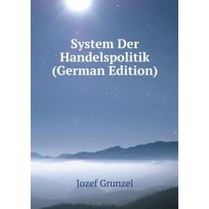   Handelspolitik (German Edition) (9785876144836) Jozef Grunzel Books