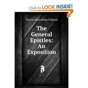   The General Epistles An Exposition Charles Rosenbury Erdman Books