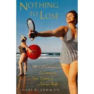   to Sane Living in a Larger Body [Paperback] Cheri K. Erdman Books