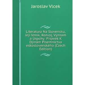   ­semnictva eskoslovenskÃ©ho (Czech Edition) Jaroslav Vlcek Books