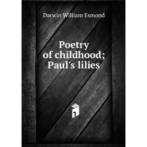   of childhood; Pauls lilies Darwin William Esmond  Books