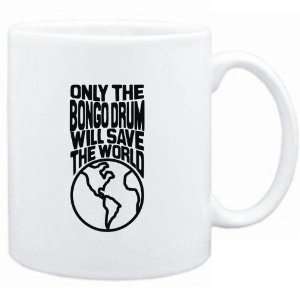 Mug White  Only the Bongo Drum will save the world 