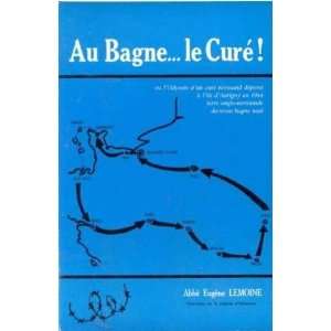  Au bagne. Le curé Lemoine Abbé Eugène Books