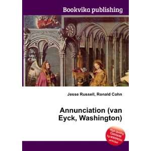   Annunciation (van Eyck, Washington) Ronald Cohn Jesse Russell Books