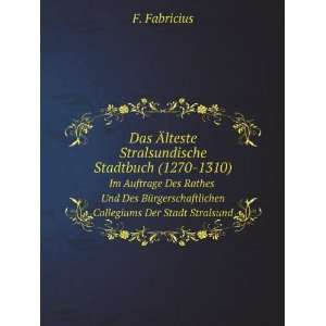   Im Auftrage des Rathes und . F. Fabricius Stralsund (Germany ) Books