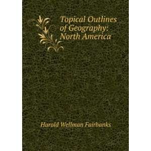   Outlines of Geography North America Harold Wellman Fairbanks Books
